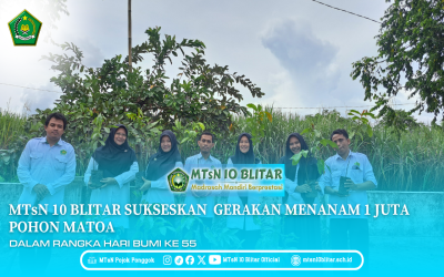 MTsN 10 Blitar Ikut Gerakan Menanam 1 Juta Pohon Matoa di Hari Bumi ke‑55